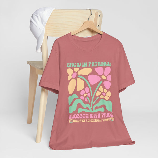 Floral Inspirational Tee, Grow in Patience T-Shirt, Unisex Summer Shirt, Positive Vibes Top, Gift for Nature Lovers, Pride Apparel