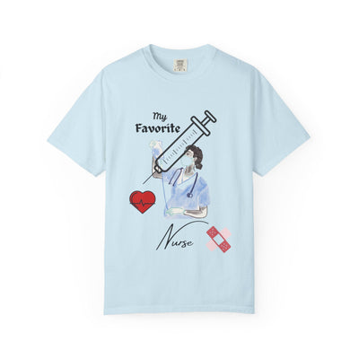 My Favorite Nurse T-Shirt | Unisex Garment-Dyed Tee for Healthcare Workers, Nurse Appreciation, Medical Gifts, Healthcare Worker Shirt
